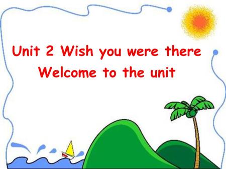 Unit 2 Wish you were there