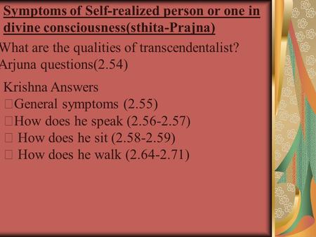 What are the qualities of transcendentalist?  Arjuna questions(2.54)