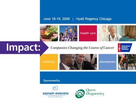 June 18-19, 2009 | Hyatt Regency Chicago Sponsored by.