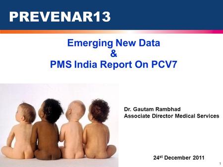 PREVENAR13 Emerging New Data & PMS India Report On PCV7