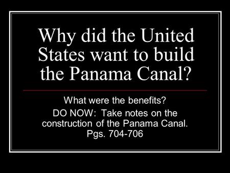 Why did the United States want to build the Panama Canal?