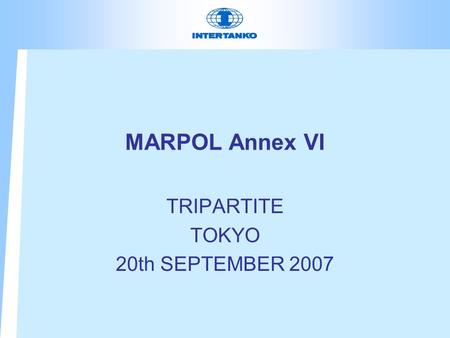 MARPOL Annex VI TRIPARTITE TOKYO 20th SEPTEMBER 2007.