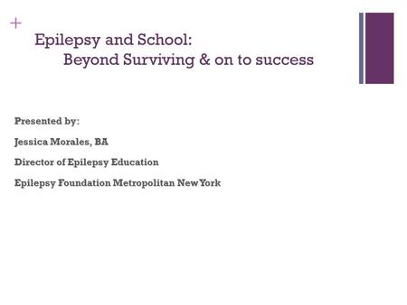 Epilepsy and School: Beyond Surviving & on to success