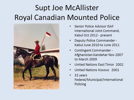 Supt Joe McAllister Royal Canadian Mounted Police