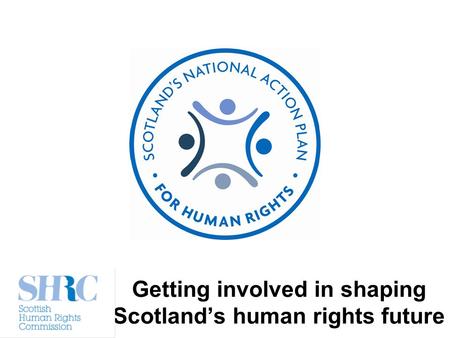 Getting involved in shaping Scotlands human rights future.