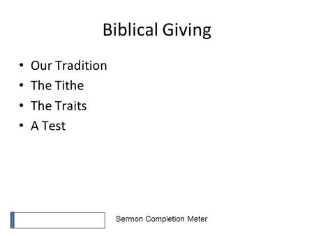 Sermon Completion Meter Biblical Giving Our Tradition The Tithe The Traits A Test.
