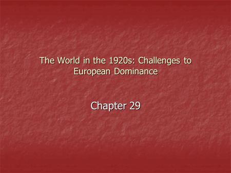 The World in the 1920s: Challenges to European Dominance