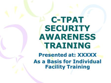 C-TPAT SECURITY AWARENESS TRAINING
