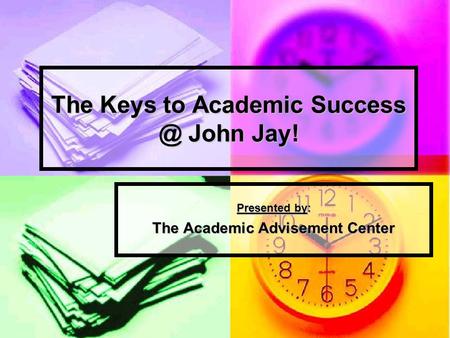 The Keys to Academic John Jay!