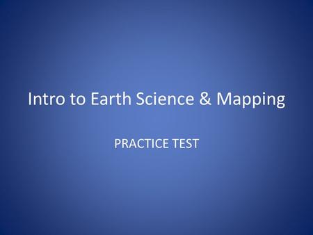 Intro to Earth Science & Mapping