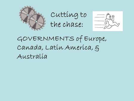 Cutting to the chase: GOVERNMENTS of Europe,