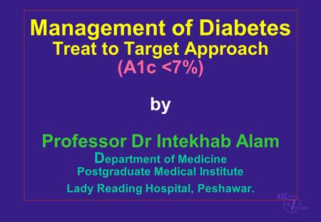 Management of Diabetes Treat to Target Approach (A1c 