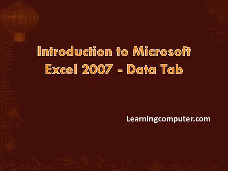 Learningcomputer.com. Using this Tab, you can import data from external sources including but not limited to: Text files Microsoft Access databases Web.