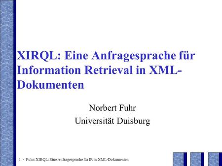 XIRQL: Eine Anfragesprache für Information Retrieval in XML-Dokumenten