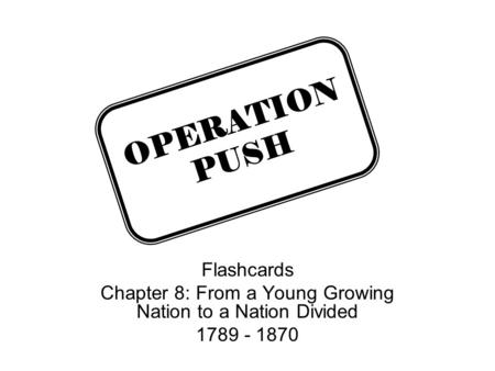 Chapter 8: From a Young Growing Nation to a Nation Divided