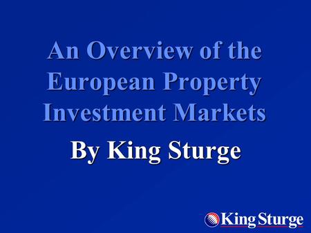 An Overview of the European Property Investment Markets By King Sturge.
