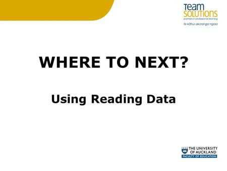 WHERE TO NEXT? Using Reading Data. Group Learning Pathways.