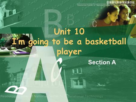 Unit 10 Im going to be a basketball player Section A.