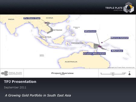 TPJ Presentation A Growing Gold Portfolio in South East Asia 1