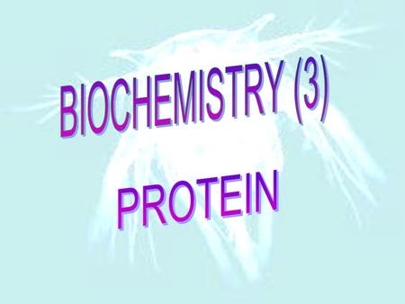 BIOCHEMISTRY (3) PROTEIN.