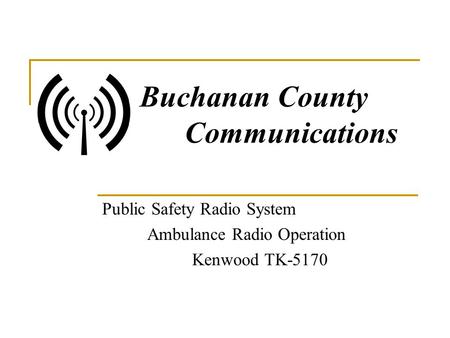 Public Safety Radio System Ambulance Radio Operation Kenwood TK-5170