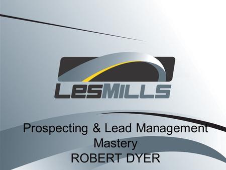 Prospecting & Lead Management Mastery ROBERT DYER.