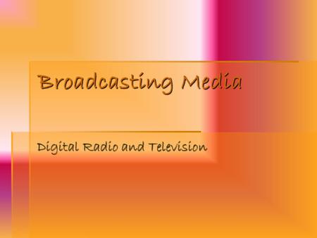 Digital Radio and Television