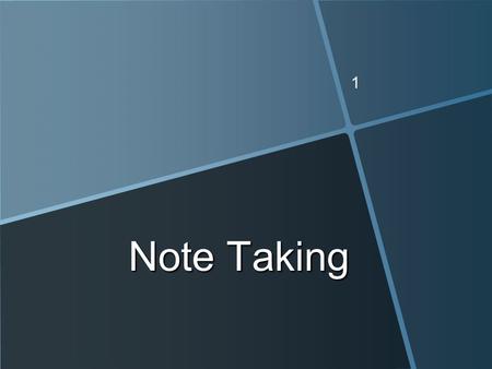 1 Note Taking. Why Take Notes? Discuss with a classmate. Discuss with a classmate. Be prepared to share your answers. Be prepared to share your answers.