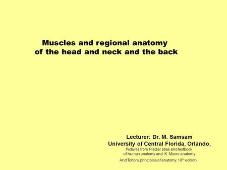 Muscles and regional anatomy of the head and neck and the back