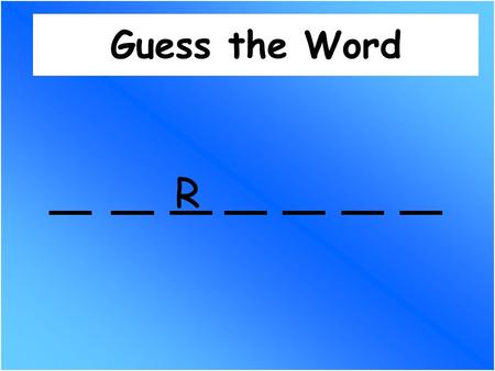 Guess the Word R.