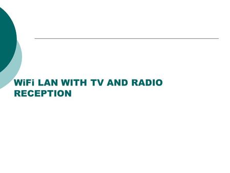 WiFi LAN WITH TV AND RADIO RECEPTION
