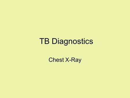 TB Diagnostics Chest X-Ray Hello