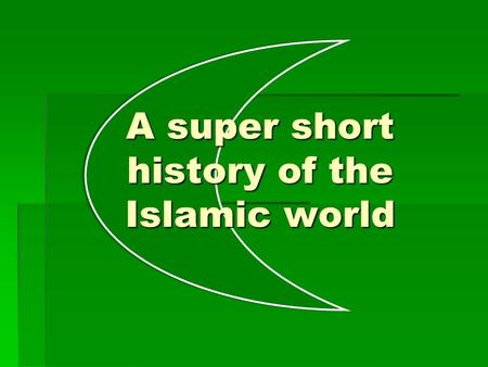 A super short history of the Islamic world. -5000: The fall of Adam & Hawwah.