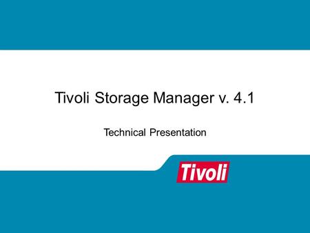 Tivoli Storage Manager v. 4.1