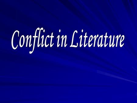 By the end of this lesson, you will be able to: Identify Conflict as it appears in literature. Identify Conflict as it appears in literature. Distinguish.