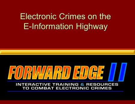 Electronic Crimes on the E-Information Highway. Violent Crimes.