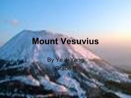 Mount Vesuvius By Ye Ji Yang Grade 8.