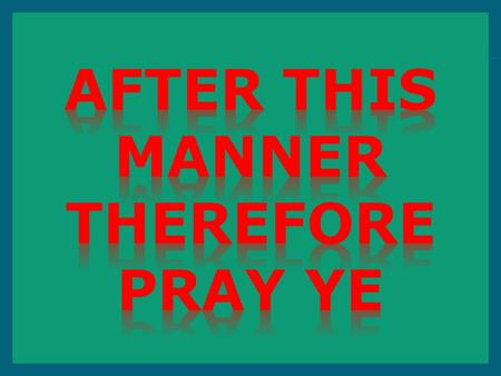 After this manner therefore pray ye: Our Father which art in heaven, Hallowed be thy name. Thy kingdom come. Thy will be done in earth, as it is in heaven.
