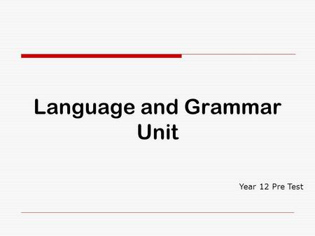 Language and Grammar Unit
