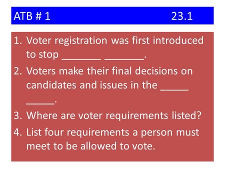 ATB # Voter registration was first introduced to stop _______ _______.