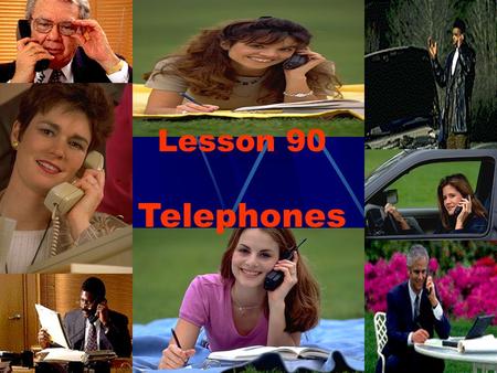 Lesson 90 Telephones What are they doing? Fast reading: How was one telephone connected with another in the past. How is one telephone connected with.
