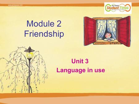 Module 2 Friendship Unit 3 Language in use.