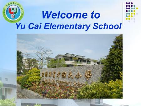 Welcome to Yu Cai Elementary School. Location Teachers Center Yu Cai.