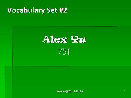 Alex Alex Yu 751 Vocabulary Set #2.