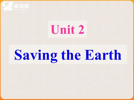 Unit 2 Saving the Earth. Topic 3 Would you like to be a greener person? Section C.