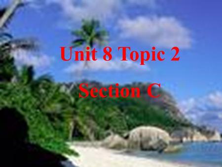 Unit 8 Topic 2 Section C weather world custom s discuss Prepare for traveling.