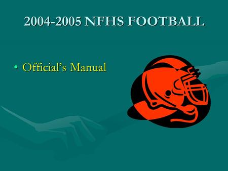 2004-2005 NFHS FOOTBALL Officials ManualOfficials Manual.