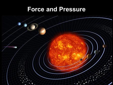 Force and Pressure 1.