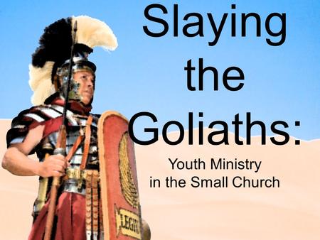 Slaying the Goliaths: Youth Ministry in the Small Church.