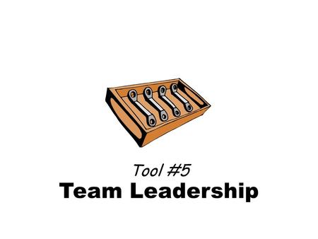 Team Leadership Tool #5. A team is a small group of people with complimentary skills committed to a common purpose, performance goals and approach for.